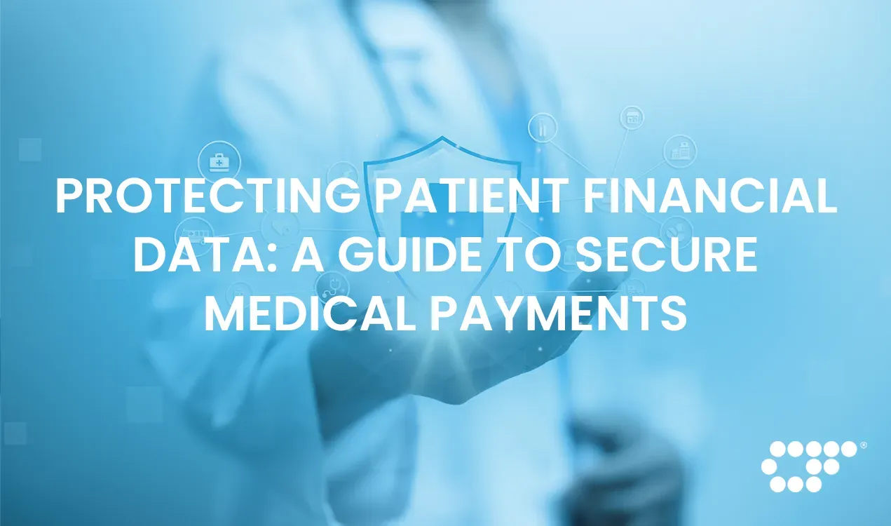 Protecting Patient Financial Data: A Guide to Secure Medical Payments